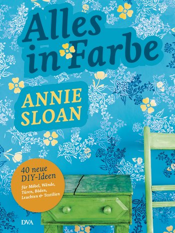 Annie Sloan, Alles in Farbe